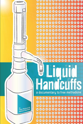 Liquid Handcuffs: A Documentary to Free Methadone