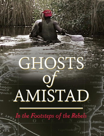 Ghosts of Amistad: In the Footsteps of the Rebels