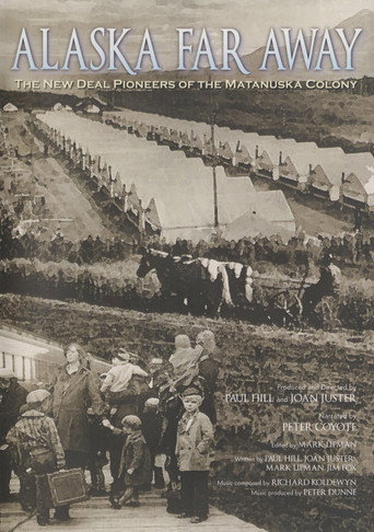 Alaska Far Away: The New Deal Pioneers of the Matanuska Colony