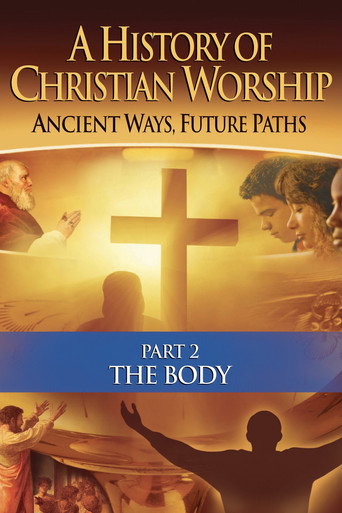 A History of Christian Worship: Part 2 - The Body