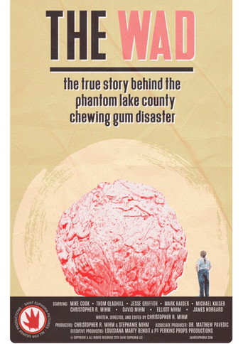The Wad: The True Story Behind the Phantom Lake County Chewing Gum Disaster