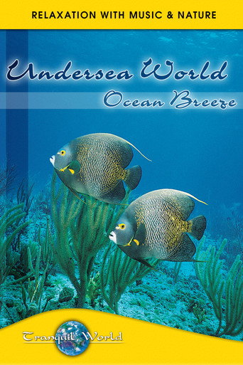 Undersea World: Ocean Breeze - Tranquil World: Relaxation with Music & Nature