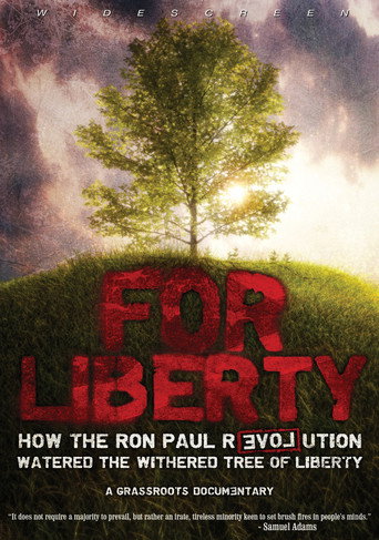 For Liberty: How the Ron Paul Revolution Watered the Withered Tree of Liberty
