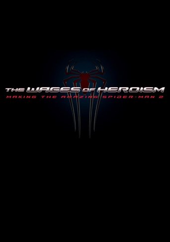 The Wages of Heroism: Making the Amazing Spider-Man 2